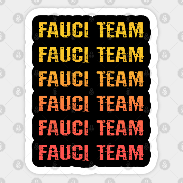 In dr Anthony Fauci we trust. Masks save lives. Fight covid19 pandemic. Wear your face mask 2020. I stand with Fauci. Fauci team, gang. Sticker by BlaiseDesign